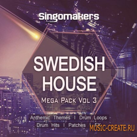 Singomakers - Swedish House Mega Pack Vol.3 (MULTiFORMAT) - сэмплы Electro House, House, Progressive House, Tech House Singomakers - Swedish House Mega Pack Vol.3 (MULTiFORMAT) - сэмплы Electro House, House, Progressive House, Tech House
