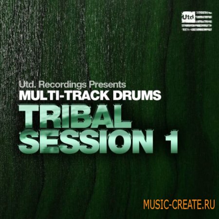 Utd Recordings - Multi-track Drums Tribal Session 1 (WAV AiFF Logic and Ableton Projects) - сэмплы перкуссии Utd Recordings - Multi-track Drums Tribal Session 1 (WAV AiFF Logic and Ableton Projects) - сэмплы перкуссии