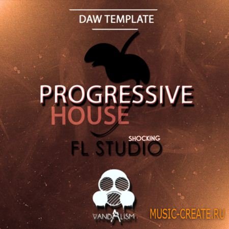 Vandalism - Shocking FL Studio: Progressive House (FL Studio Template)