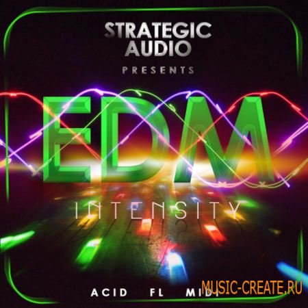 Strategic Audio - EDM Intensity (ACiD WAV MIDI FLP) - сэмплы Electro House