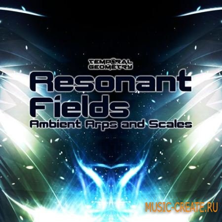 Temporal Geometry - Resonant Fields Ambient Arps and Scales (WAV) - сэмплы ambient