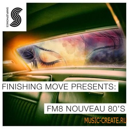 Samplephonics - Finishing Move Presents FM8 Nouveau 80 s NFM8 (NI FM8 presets)