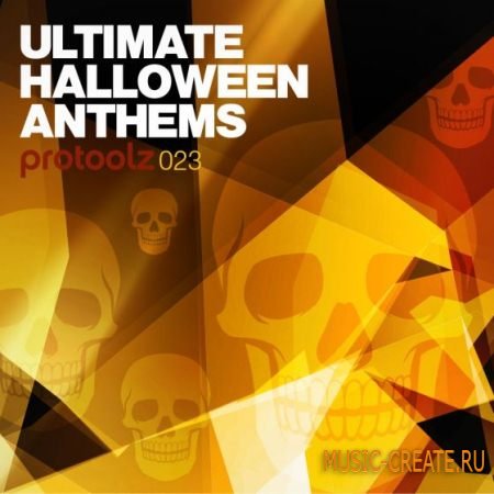 Protoolz - Ultimate Halloween Anthems (WAV) - сэмплы Electro House
