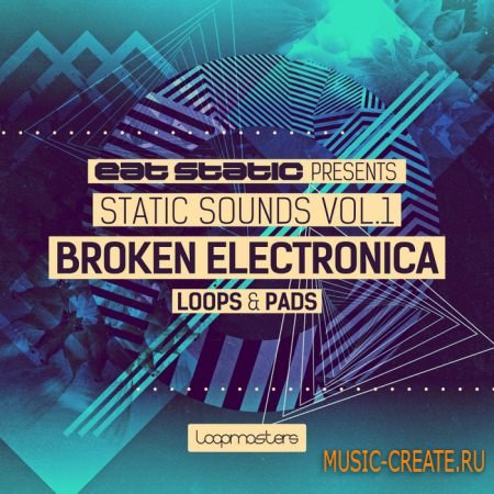 Loopmasters - Static Sounds Vol1 Broken Electronica Loops and Pads (MULTiFORMAT) - сэмплы ambient, breaks
