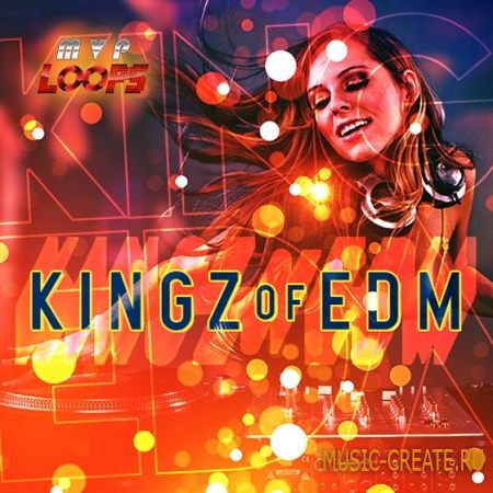 MVP Loops - Kingz Of EDM (WAV) - сэмплы EDM