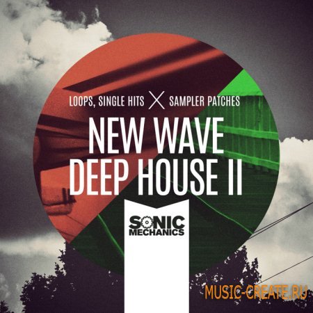 Sonic Mechanics - New Wave Deep House 2 (MULTiFORMAT) - сэмплы Deep House Sonic Mechanics - New Wave Deep House 2 (MULTiFORMAT) - сэмплы Deep House