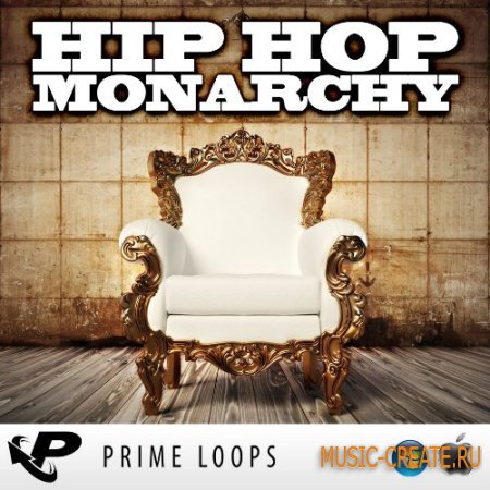 Prime Loops - Hip Hop Monarchy (MULTiFORMAT) - сэмплы Hip Hop Prime Loops - Hip Hop Monarchy (MULTiFORMAT) - сэмплы Hip Hop