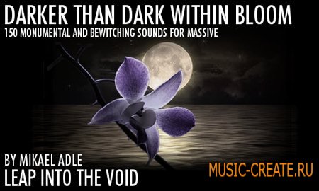 Darker Than Dark Within Bloom (Massive presets) Darker Than Dark Within Bloom (Massive presets)
