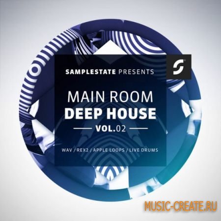 Samplestate - Main Room Deep House Vol.2 (MULTiFORMAT) - сэмплы Deep House Samplestate - Main Room Deep House Vol.2 (MULTiFORMAT) - сэмплы Deep House