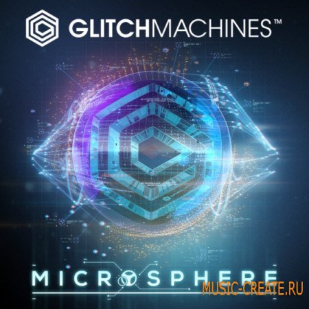 Glitchmachines - Microsphere (KONTAKT) - библиотека звуковых эффектов Glitchmachines - Microsphere (KONTAKT) - библиотека звуковых эффектов