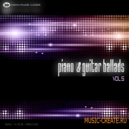 Nano Musik Loops - Piano & Guitar Ballads Vol 5 (ACiD WAV REX MIDI) - сэмплы Pop, RnB
