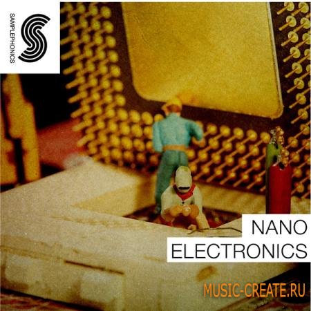 Samplephonics - Nano Electronics (MULTiFORMAT) - сэмплы Glitch, Techno