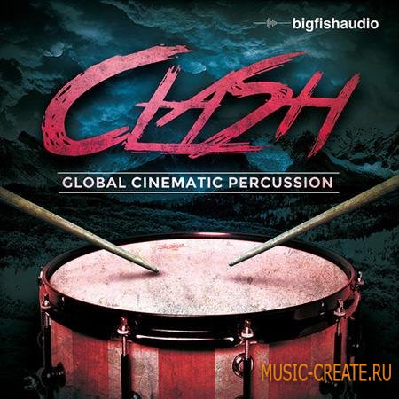 Big Fish Audio - Clash: Global Cinematic Percussion (MULTiFORMAT) - сэмплы кинематографической перкуссии