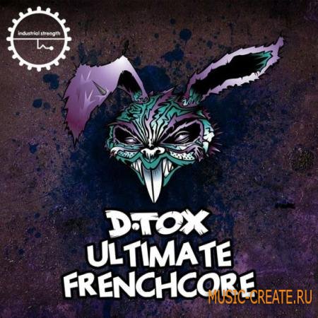 Industrial Strength Records - D.Tox Ultimate Frenchcore (MULTiFORMAT) - сэмплы Frenchcore, Hardcore