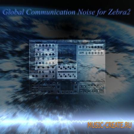 Global Communication Noise (U-he Zebra2 presets)