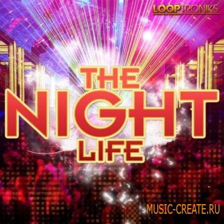 Looptroniks - The Night Life (WAV MIDI) - сэмплы EDM, Pop