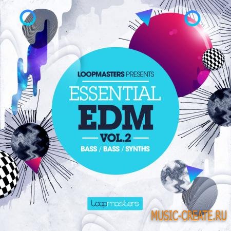Loopmasters - Essential EDM Vol.2 (MULTiFORMAT) - сэмплы EDM