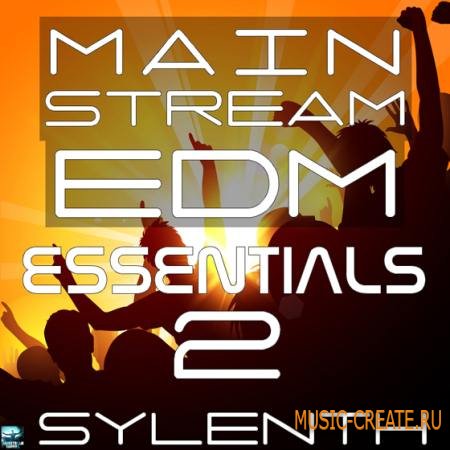 Mainstream Sounds - Mainstream EDM Essentials 2 (Sylenth presets)