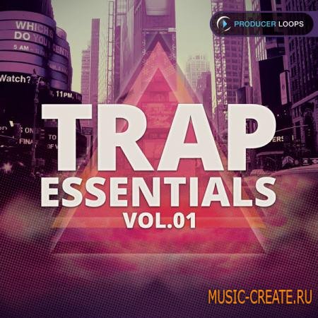 Producer Loops - Trap Essentials Vol 1 (MULTiFORMAT) - сэмплы Trap