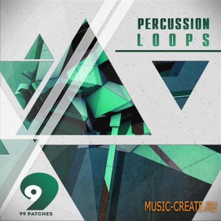99 Patches - Percussion Loops (WAV) - сэмплы перкуссии 99 Patches - Percussion Loops (WAV) - сэмплы перкуссии