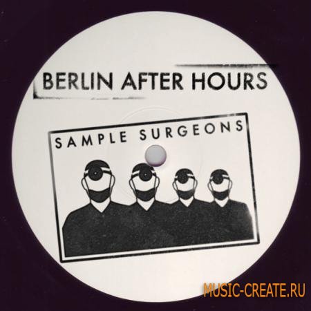 Sample Surgeons - Berlin After Hours (WAV) - сэмплы Techno Sample Surgeons - Berlin After Hours (WAV) - сэмплы Techno