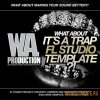 WA Production What About: It's A Trap (FL Studio Template) - проект FL Studio WA Production What About: It's A Trap (FL Studio Template) - проект FL Studio