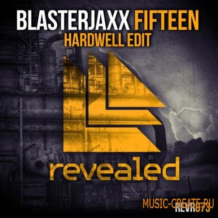 Blasterjaxx - Fifteen (Hardwell Edit) (FLP + Samples)