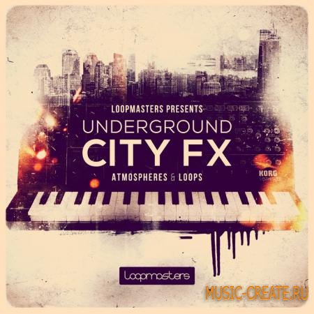 Loopmasters - Underground City FX (MULTiFORMAT) - сэмплы Cinematic, Ambient