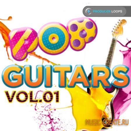 Producer Loops - Pop Guitars Vol 1 (MULTiFORMAT) - сэмплы гитар