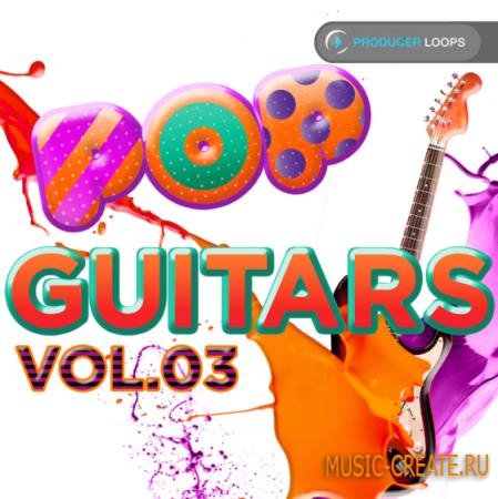 Producer Loops - Pop Guitars Vol 3 (MULTiFORMAT) - сэмплы гитар