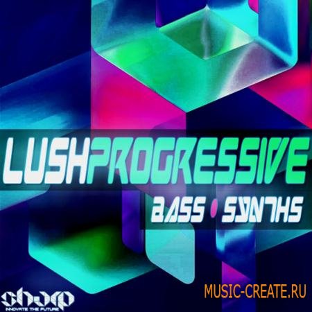 Sharp - Lush Progressive Vol.1 Bass and Synths (WAV MiDi) - сэмплы House, Progressive, Tech-House