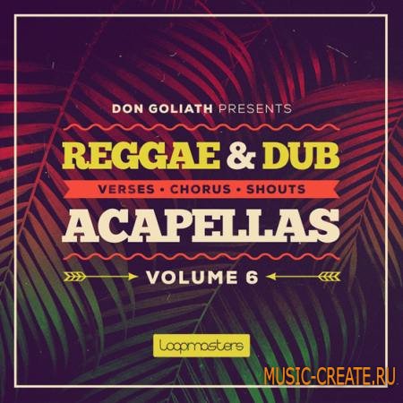 Loopmasters - Don Goliath: Reggae and Dub Acapellas Vol.6 (MULTiFORMAT) Loopmasters - Don Goliath: Reggae and Dub Acapellas Vol.6 (MULTiFORMAT)
