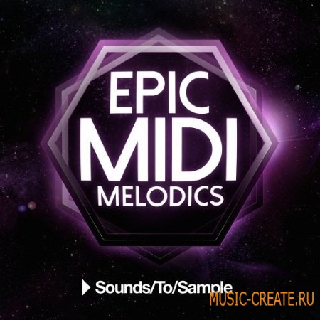 Sounds To Sample - Epic MIDI Melodics (WAV MIDI) - сэмплы EDM Sounds To Sample - Epic MIDI Melodics (WAV MIDI) - сэмплы EDM