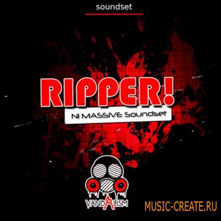Vandalism - Ripper! (NI Massive Presets) Vandalism - Ripper! (NI Massive Presets)
