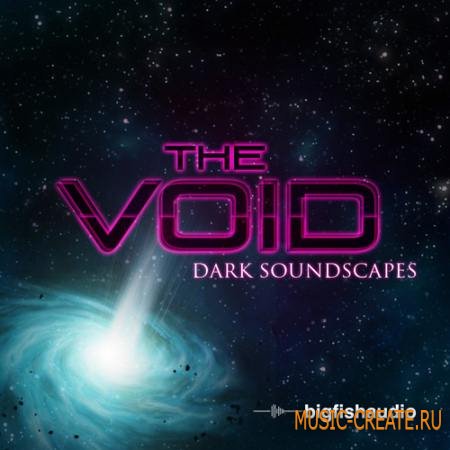 Big Fish Audio - The Void: Dark Soundscapes (WAV) - звуковые эффекты