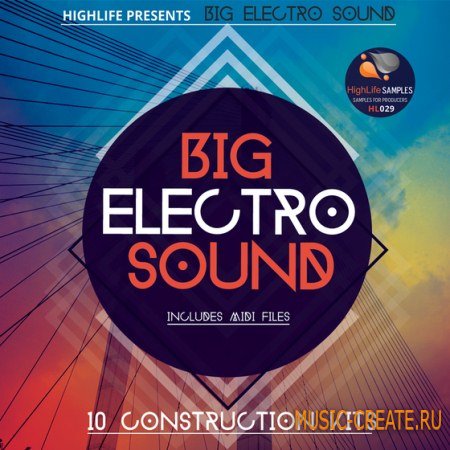 HighLife Samples - Big Electro Sound (WAV MIDI) - сэмплы Big Room Electro
