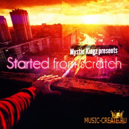 Mystic Kingz - Started From Scratch (WAV MIDI) - сэмплы Hip Hop, Trap