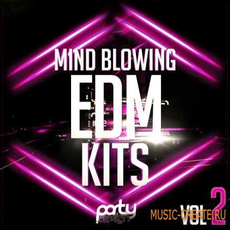 Party Design - Mind Blowing EDM Kits Vol 2 (WAV MIDI) - сэмплы EDM
