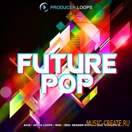 Producer Loops - Future Pop Vol 6 (MULTiFORMAT) - сэмплы Pop