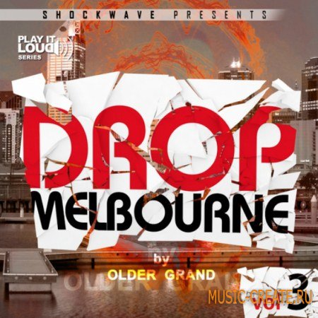 Shockwave - Play It Loud: Melbourne Drop Vol 3 (WAV MIDI) - сэмплы Melbourne, Electro House