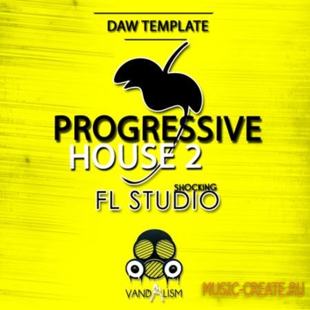 Vandalism - Shocking FL Studio: Progressive House 2 (Проект FLP)