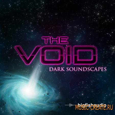 Big Fish Audio - The Void: Dark Soundscapes (WAV) - звуковые эффекты Big Fish Audio - The Void: Dark Soundscapes (WAV) - звуковые эффекты