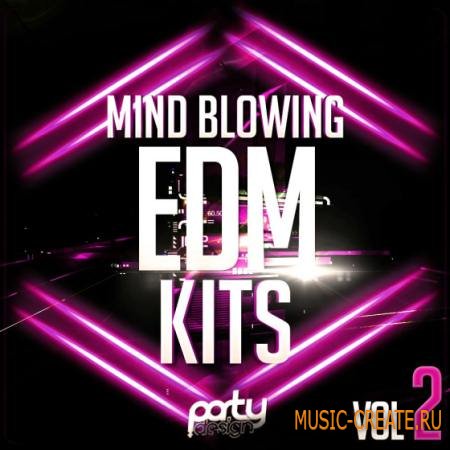 Party Design - Mind Blowing EDM Kits Vol 2 (WAV MIDI) - сэмплы EDM Party Design - Mind Blowing EDM Kits Vol 2 (WAV MIDI) - сэмплы EDM
