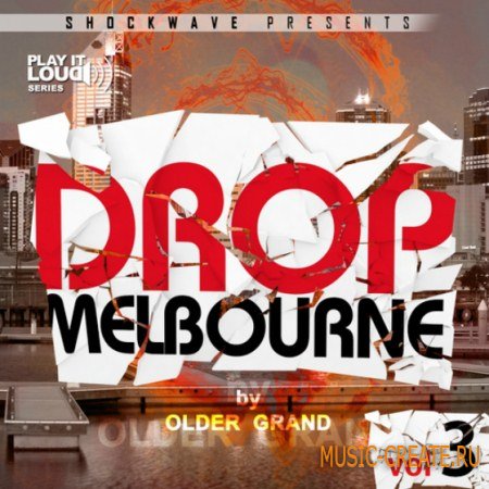 Shockwave - Play It Loud: Melbourne Drop Vol 3 (WAV MIDI) - сэмплы Melbourne, Electro House
