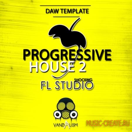 Vandalism - Shocking FL Studio: Progressive House 2 (Проект FLP) Vandalism - Shocking FL Studio: Progressive House 2 (Проект FLP)
