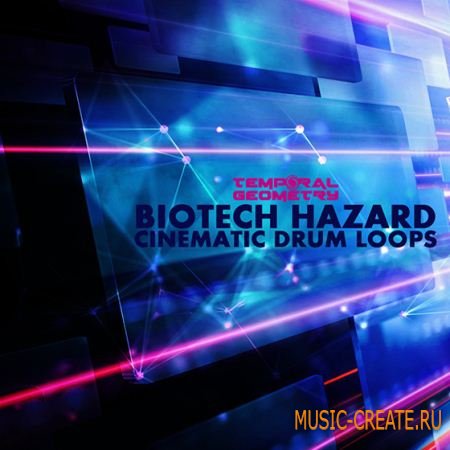 Temporal Geometry - Biotech Hazard: Cinematic Drum Loops (WAV) - сэмплы ударных Temporal Geometry - Biotech Hazard: Cinematic Drum Loops (WAV) - сэмплы ударных
