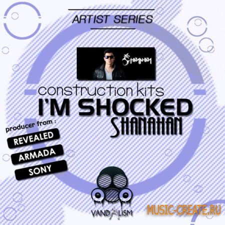 Vandalism - Sounds I'm Shocked Shanahan (WAV MiDi) - сэмплы EDM Vandalism - Sounds I'm Shocked Shanahan (WAV MiDi) - сэмплы EDM