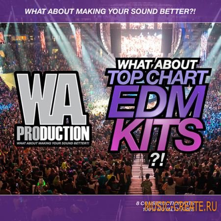 WA Production - What About Top Chart EDM Kits (WAV MiDi) - сэмплы EDM WA Production - What About Top Chart EDM Kits (WAV MiDi) - сэмплы EDM