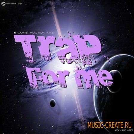 Nano Musik Loops - Trap For Me (ACiD WAV REX MiDi) - сэмплы Trap