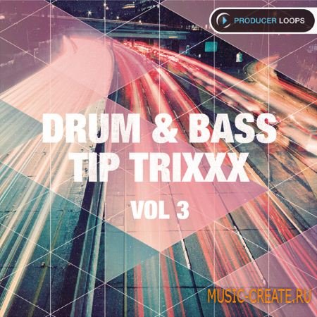 Producer Loops - Drum & Bass Tip Trixxx Vol 3 (MULTiFORMAT) - сэмплы Drum and Bass